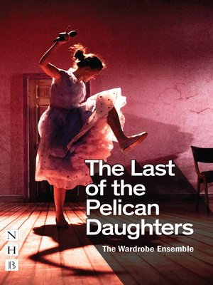 cover image of The Last of the Pelican Daughters (NHB Modern Plays)